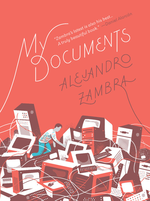 Title details for My Documents by Alejandro Zambra - Available